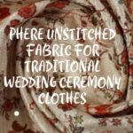 Choosing Phere Unstitched Fabric for Sacred Wedding Rituals