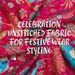 Celebration Unstitched Fabric Ideas for Special Events