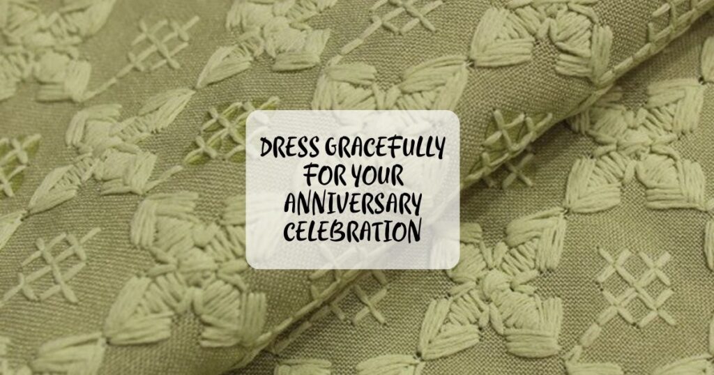 Dress Gracefully for Your Anniversary Celebration