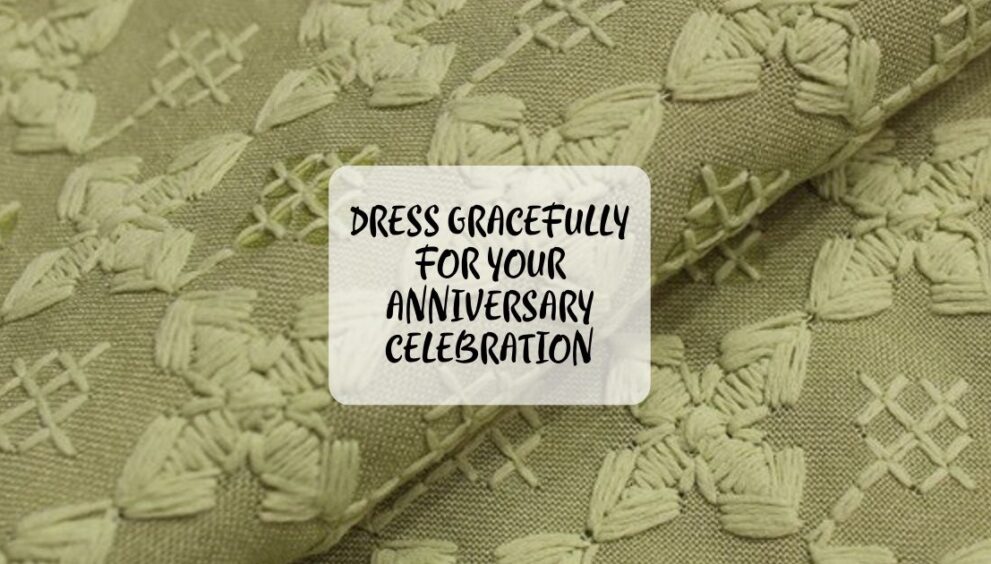 Dress Gracefully for Your Anniversary Celebration