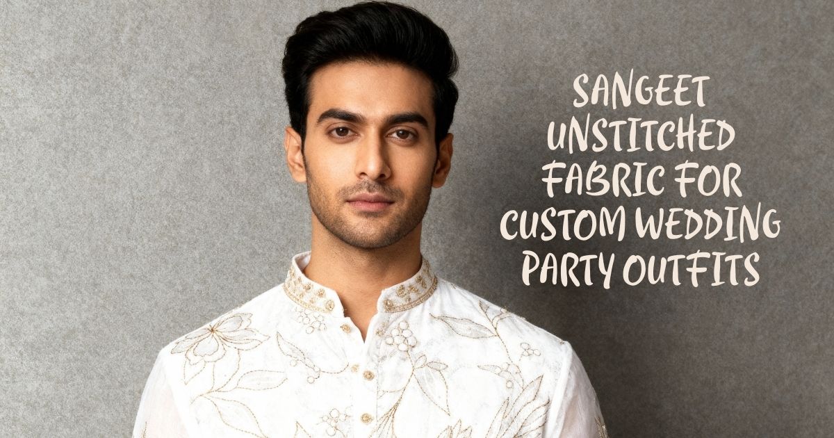 Sangeet unstitched fabric for custom wedding party outfits