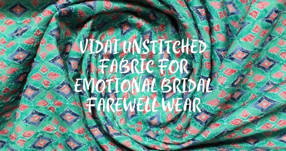 Vidai Unstitched Fabric for Emotional Bridal Farewell Wear