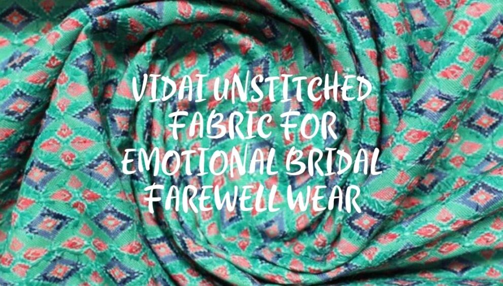 Vidai Unstitched Fabric for Emotional Bridal Farewell Wear - Sadev Fabric Vidai Unstitched Fabric for Emotional Bridal Farewell Wear