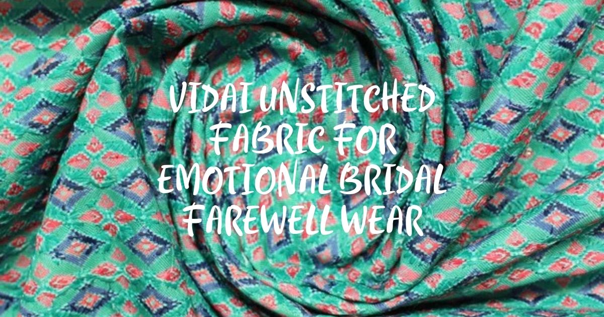 Vidai Unstitched Fabric for Emotional Bridal Farewell Wear